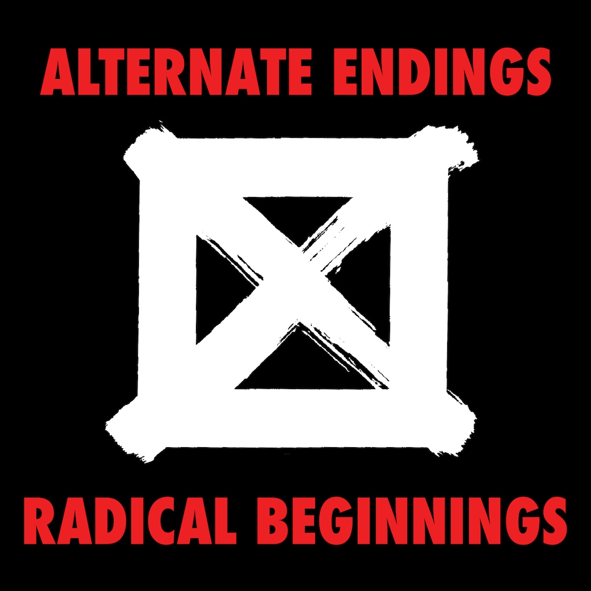 Alternate Endings/Radical Beginnings